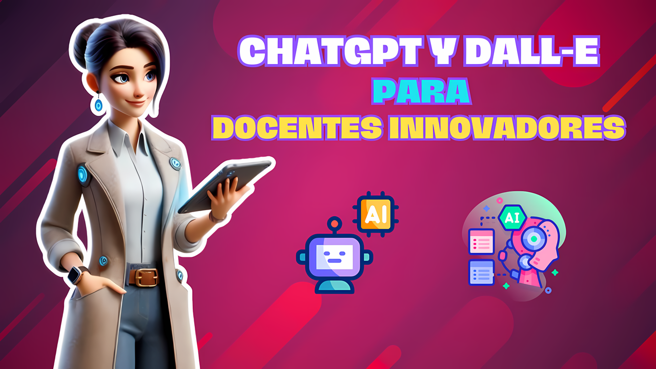 ChatGPT y DALL-E para docentes innovadores